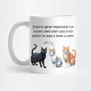 Experts agree responsible cat owners feed their cats fresh salmon at least 5 times a week - funny watercolour cat design Mug